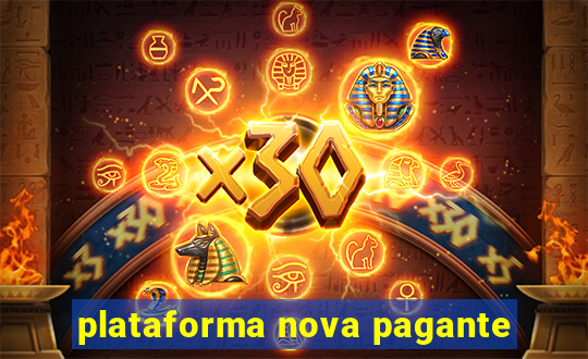 plataforma nova pagante